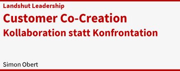 Landshut Leadership: Customer Co-Creation - Simon Olbert