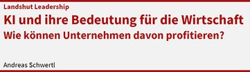 Beitrag: KI und ihre Bedeutung für die Wirtschaft - Wie können Unternehmen davon profitieren