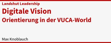 Beitrag: Digitale Vision in der VUCA-World